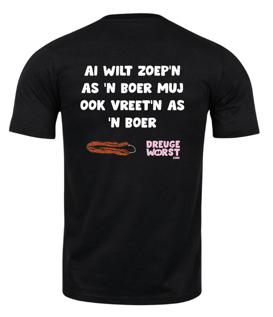 PRE-ORDER: T-shirt: Ai wilt zoep'n as een boer